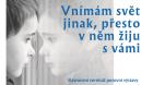 Vn�m�m sv�t jinak, p�esto v n�m �iju s v�mi